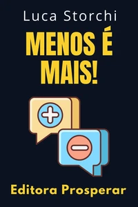 Menos É Mais!