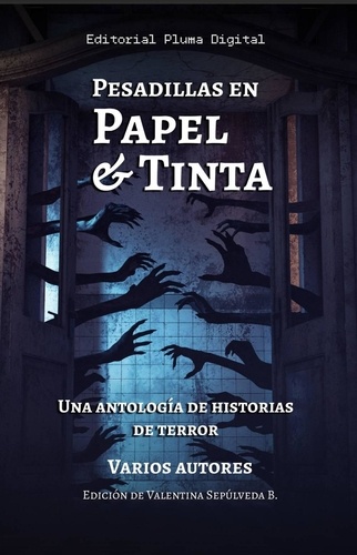  Editorial Pluma Digital et  Valentina Sepúlveda Batarce - Pesadillas en Papel y Tinta - Antologías, #2.