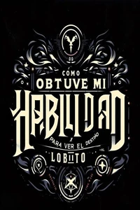 Cómo obtuve mi habilidad para ver el destino, lobito