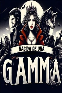 Nacida de una Gamma