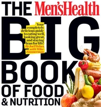 The Men's Health Big Book of Food &amp; Nutrition