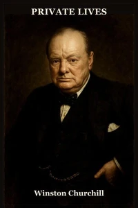 Winston Churchill: A Private Life