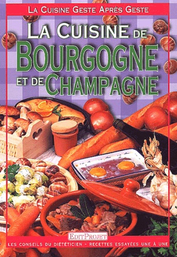  Editprojet - La cuisine de Bourgogne et de Champagne.