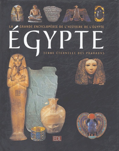  EDL - Egypte - 5000 Ans d'histoire Terre éternelle des Pharaons.