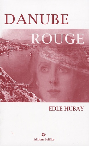 Edle Hubay - Danube rouge.