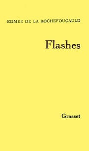 Edmée de La Rochefoucauld - Flashes I.