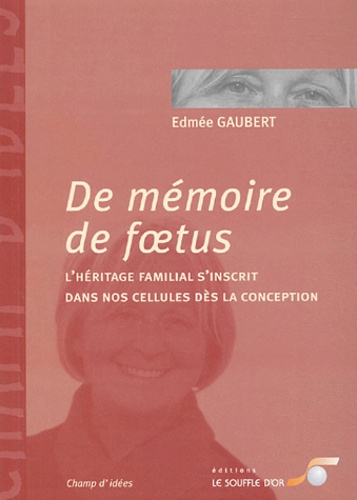 De mémoire de foetus - L'héritage familial de Edmée Gaubert - Poche -  Livre - Decitre