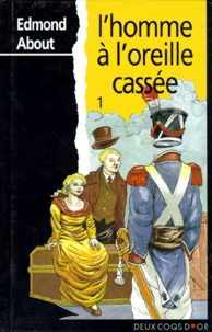 Edmond About - L'Homme A L'Oreille Cassee. Tome 1.