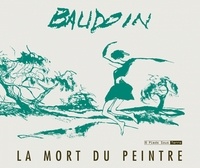 Edmond Baudoin - La mort du peintre.