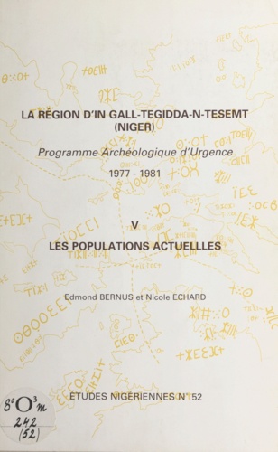 La région d'In Gall-Tegidda-n-Tesemt (5). Les populations actuelles . Programme archéologique d'urgence : 1977-1981