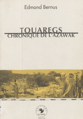 Touaregs, chronique de l'Azawak