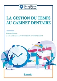 Edmond Binhas - La gestion du temps au cabinet dentaire.