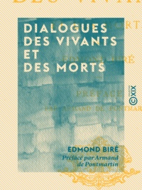 Edmond Biré et Armand de Pontmartin - Dialogues des vivants et des morts.