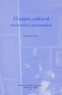 El Sujeto Cultural : Sociocritica Y Psicoanalisis