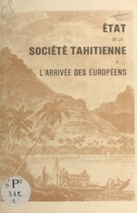 Edmond de Bovis et Patrick O'Reilly - État de la société tahitienne à l'arrivée des Européens.