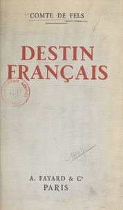Edmond de Fels - Destin français.