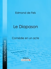 Edmond de Fels et  Ligaran - Le Diapason.
