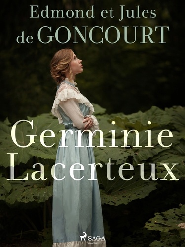Edmond de Goncourt et Jules de Goncourt - Germinie Lacerteux.