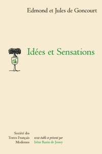 Edmond de Goncourt et Jules de Goncourt - Idées et Sensations.