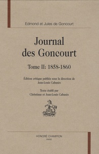 Edmond de Goncourt et Jules de Goncourt - Journal des Goncourt Tome 2 : 1858-1860.