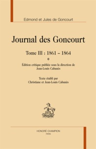 Edmond de Goncourt et Jules de Goncourt - Journal des Goncourt Tome 3 : 1861-1864 - Pack en 2 volumes.