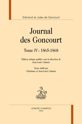 Edmond de Goncourt et Jules de Goncourt - Journal des Goncourt Tome 4 : 1865-1868.