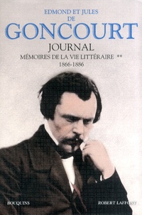 Edmond de Goncourt et Jules de Goncourt - Journal - Mémoires de la vie littéraire Tome 2, 1866-1886.