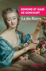 Edmond de Goncourt et Jules de Goncourt - La du Barry.