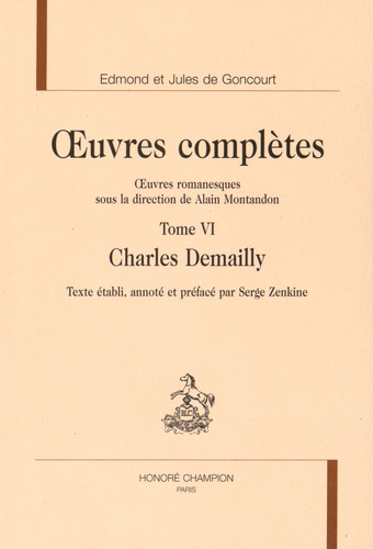 Edmond de Goncourt et Jules de Goncourt - Oeuvres complètes - Tome 6, Charles Demailly.