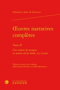 Edmond de Goncourt et Jules de Goncourt - Oeuvres narratives complètes - Tome 2, Une voiture de masques et autres récits brefs, La Lorette.