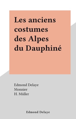 Les anciens costumes des Alpes du Dauphiné