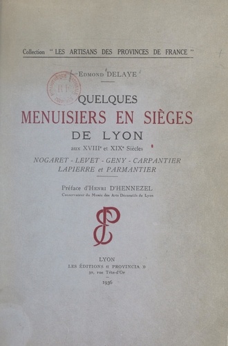 Quelques menuisiers en sièges de Lyon aux XVIIIe et XIXe siècles. Nogaret, Levet, Geny, Carpantier, Lapierre et Parmantier