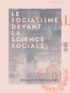Edmond Demolins - Le Socialisme devant la science sociale.
