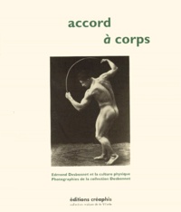 Edmond Desbonnet - Accord A Corps. Edmond Desbonnet Et La Culture Physique.