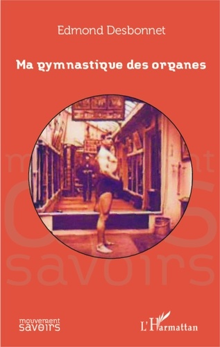 Edmond Desbonnet - Ma gymnastique des organes.