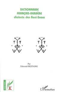 Edmond Destaing - Dictionnaire français-berbère - Dialecte des Beni-Snous.