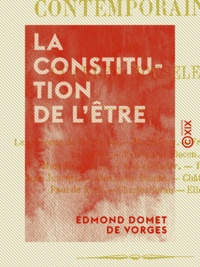 Edmond Domet de Vorges - La Constitution de l'être - Suivant la doctrine péripatéticienne.