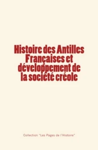 Histoire des Antilles Françaises et développement de la société créole