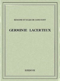 Edmond Et Jules de Goncourt - Germinie Lacerteux.