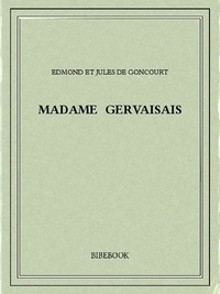 Edmond Et Jules de Goncourt - Madame Gervaisais.