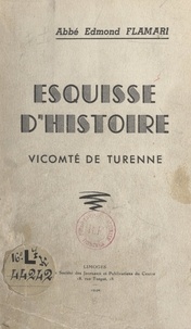 Edmond Flamari et Louis de Nussac - Esquisse d'histoire, Vicomté de Turenne.