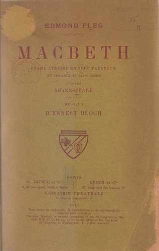 Edmond Fleg et Ernest Bloch - Macbeth - Drame lyrique en 7 tableaux (un prologue et trois actes) d'après Shakespeare.
