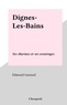Edmond Gastaud - Dignes-Les-Bains - Ses charmes et ses avantages.