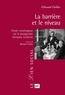 Edmond Goblot - La barrière et le niveau - Etude sociologique sur la bourgeoisie française moderne.