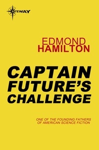 Edmond Hamilton - Captain Future's Challenge.