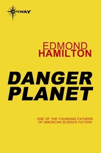 Edmond Hamilton - Danger Planet.