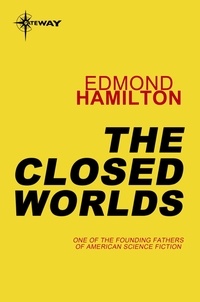 Edmond Hamilton - The Closed Worlds.