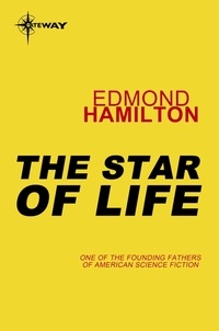 Edmond Hamilton - The Star of Life.