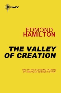 Edmond Hamilton - The Valley of Creation.