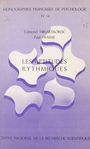 Edmond Hiriartborde et Paul Fraisse - Les aptitudes rythmiques.